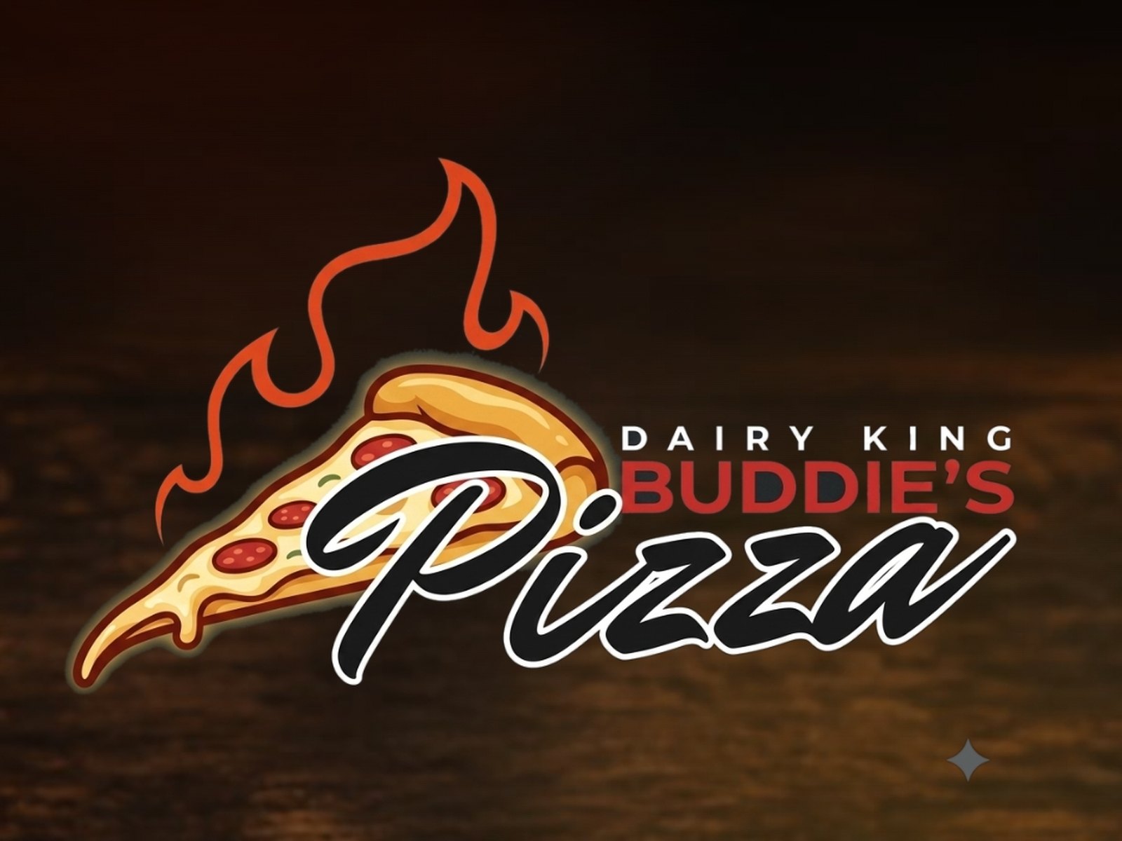 Dairy King Buddie's Pizza logo: a flaming pizza slice beside the name in script, on a dark wood background